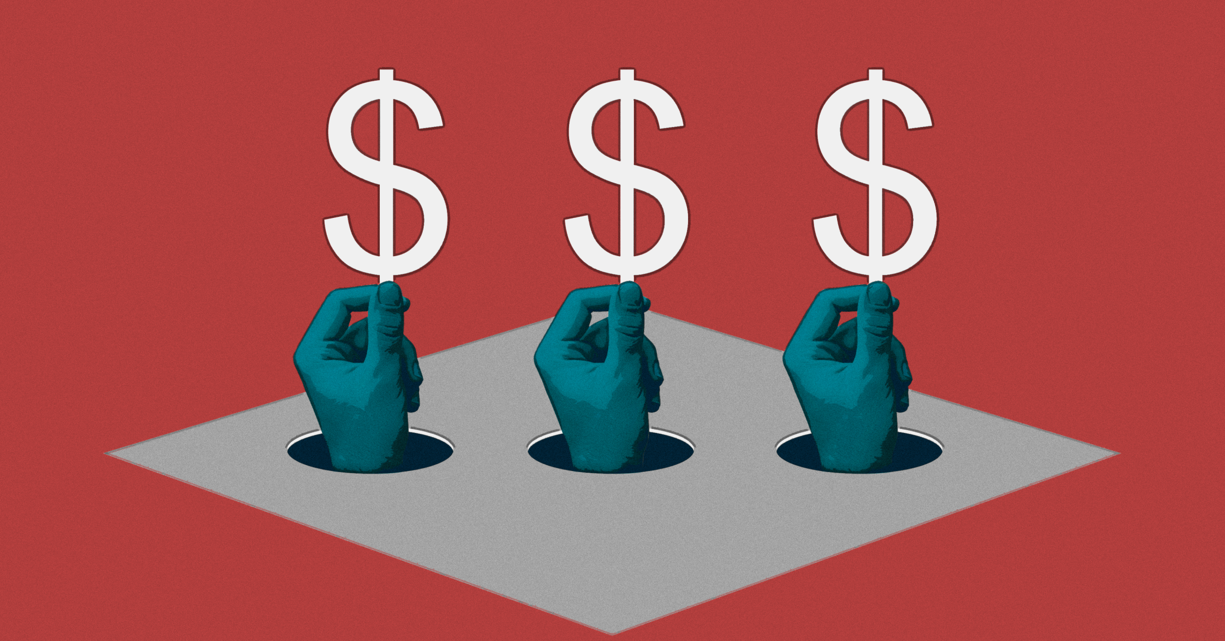 Three hands coming out of a hole holding a dollar sign. 